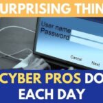 cyber pros do each day