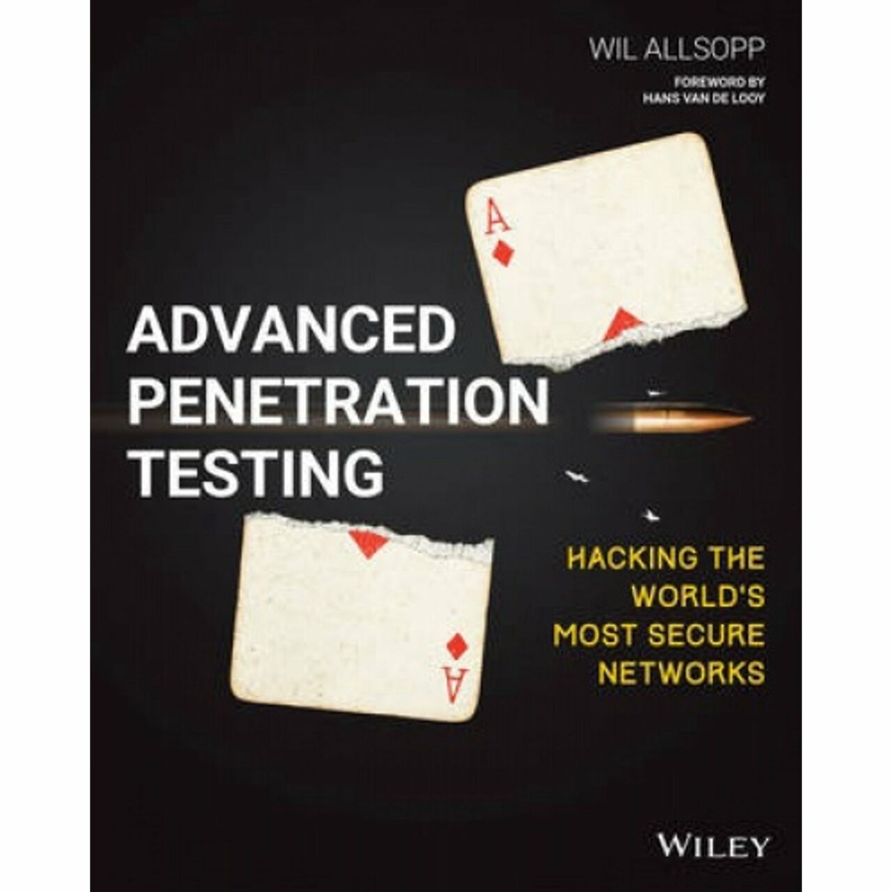 Advanced Penetration Testing: Hacking the World's Most Secure Networks
